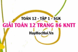 Giải Toán 12 trang 86 tập 1 Kết nối tri thức